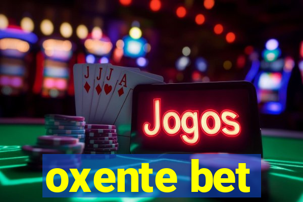 oxente bet